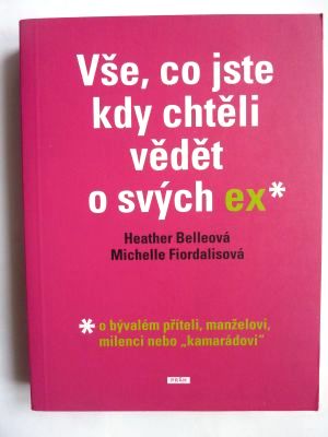 Vše, co jste kdy chtěli vědět o svých ex*