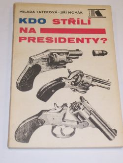 Kdo střílí presidenty