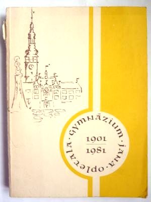 Gymnázium Jana Opletala 1901 - 1981