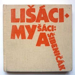 Lišáci, Myšáci a Šibeničák