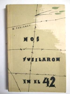 Nos fusilaron en el 42