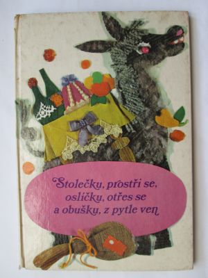 Stolečku, prostři se, oslíčku, otřes se a obušku, z pytle ven