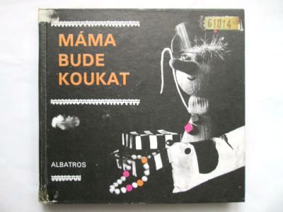 Máma bude koukat