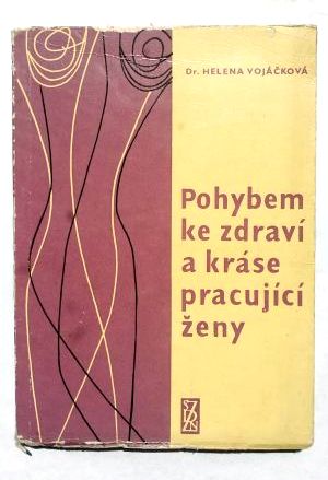 Pohybem ke zdraví a kráse pracující ženy