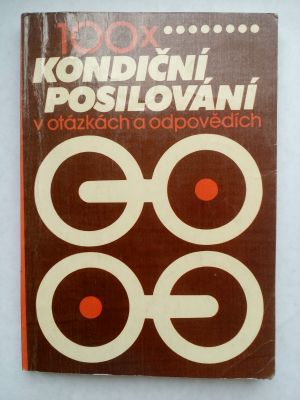 100x kondiční posilování v otázkách a odpovědích