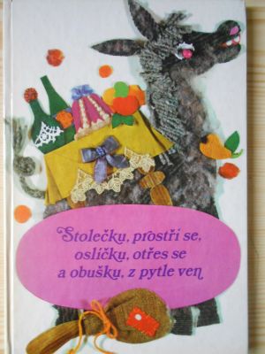 Stolečku, prostři se, oslíčku, otřes se a obušku, z pytle ven