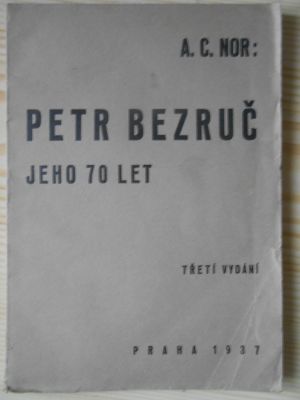 Petr Bezruč - jeho 70 let