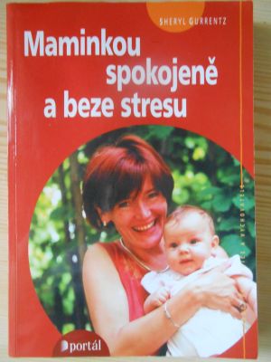 Maminkou spokojeně a beze stresu