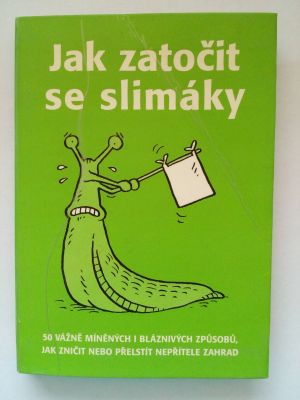 Jak zatočit se slimáky