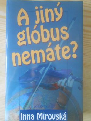 A jiný glóbus nemáte?