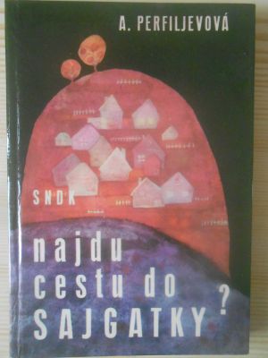 Najdu cestu do Sajgatky?