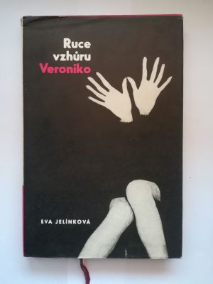 Ruce vzhůru Veroniko