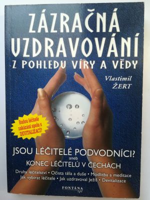 Zázračná uzdravování z pohledu víry a vědy