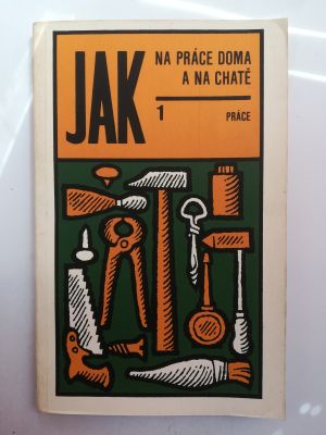 Jak na práce doma a na chatě