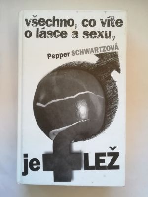 Všechno, co víte o lásce a sexu, je lež