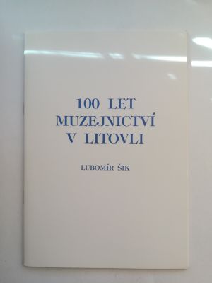100 let muzejnictví v Litovli