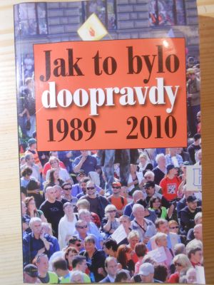 Jak to bylo doopravdy 1989-2010