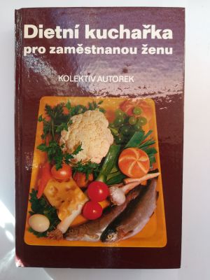 Dietní kuchařka pro zaměstnanou ženu
