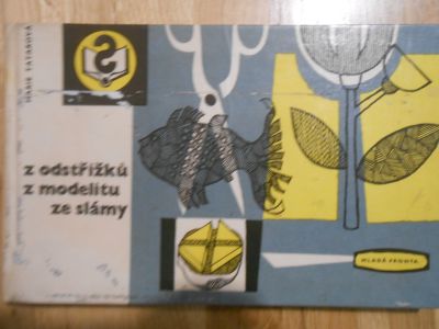 Z odstřižků, z modelitu, ze slámy