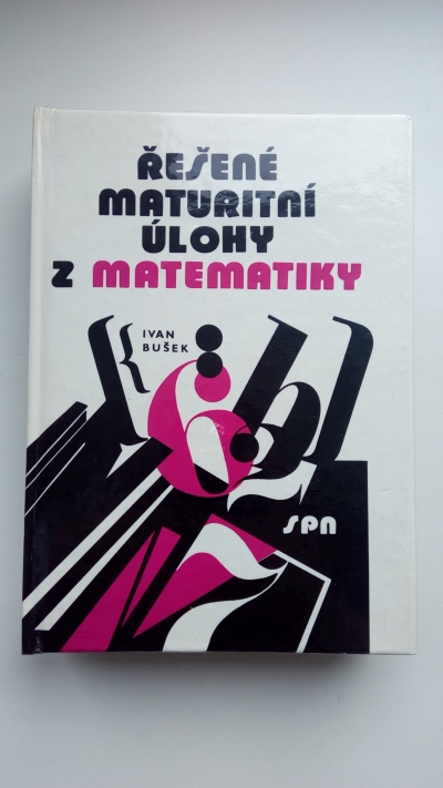 Řešené maturitní úlohy z matematiky