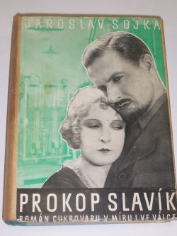Prokop Slavík. Román cukrovaru v míru i ve válce. II. díl.