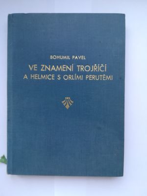 Ve znamení Trojříčí a helmice s orlími perutěmi