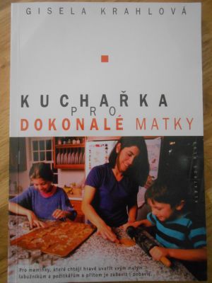 Kuchařka pro dokonalé matky