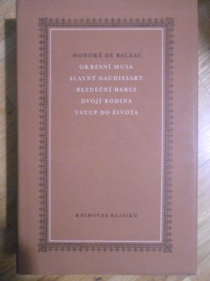 Okresní Musa / Slavný Gaudissart / Bezděční herci / Dvojí rodina /Vstup do život