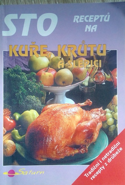 Sto receptů na kuře, krůtu a slepici