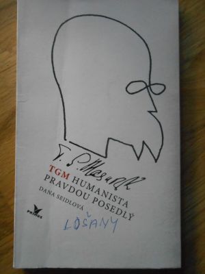 TGM, humanista pravdou posedlý