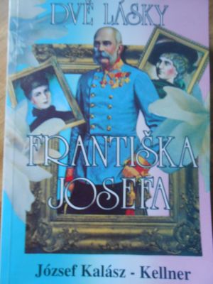 Dvě lásky Františka Josefa