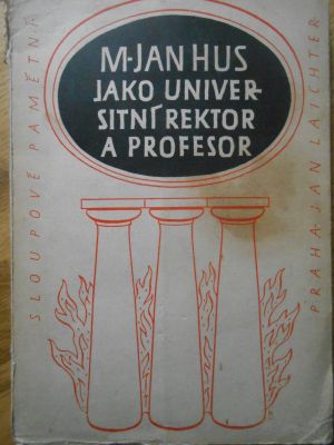 M. Jan Hus jako universitní rektor a profesor