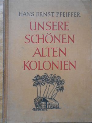 Unsere Schönen Alten Kolonien