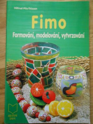 Fimo - formování, modelování, vytvrzování