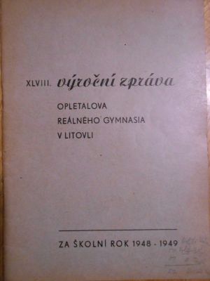 XLVIII. výroční zpráva opletalova reálného gymnasia v Litovli