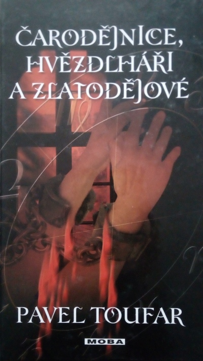 Čarodějnice, hvězdlháři a zlatodějové