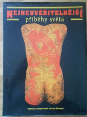 Nejneuvěřitelnější příběhy světa