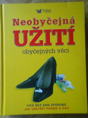 Neobyčejná užití obyčejných věcí