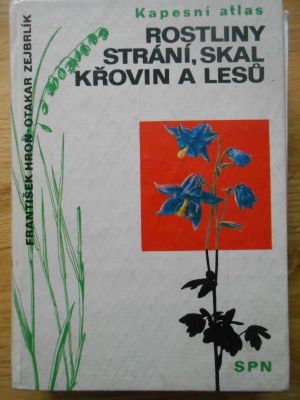 Rostliny strání, skal, křovin a lesů
