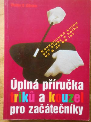 Úplná příručka triků a kouzel pro začátečníky