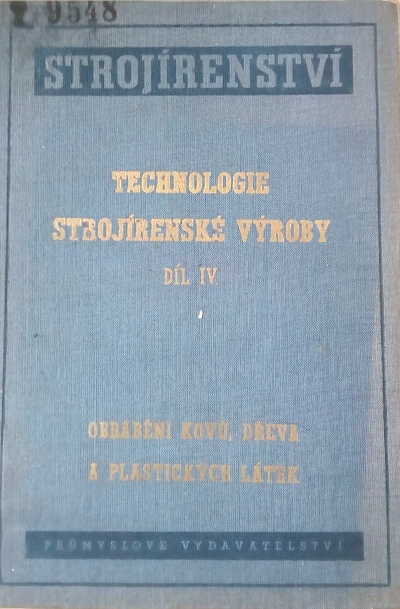 Technologie strojírenské výroby, díl IV. 