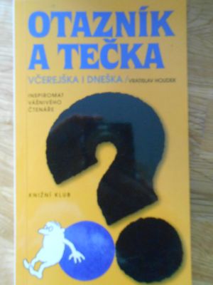 Otazník a tečka včerejška i dneška