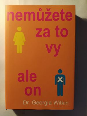 Nemůžete za to vy, ale on