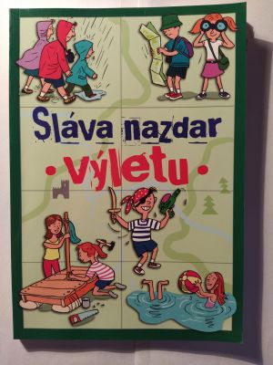 Sláva nazdar výletu