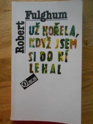 Už hořela, když jsem si do ní lehal