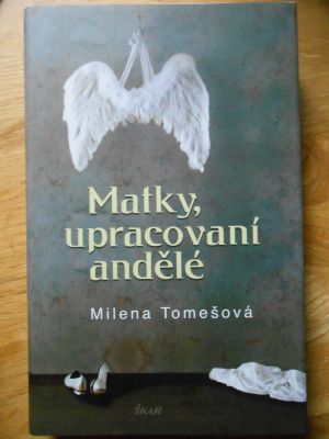 Matky, upracovaní andělé