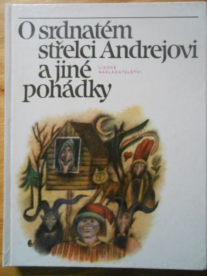 O srdnatém střelci Andrejovi a jiné pohádky