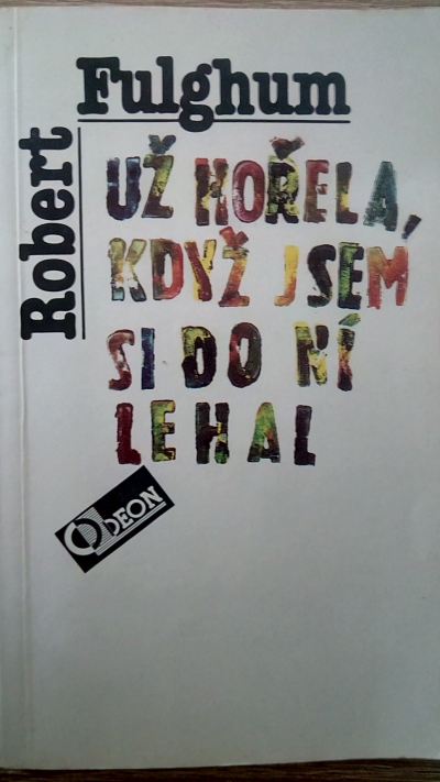 Už hořela, když jsem si do ní lehal