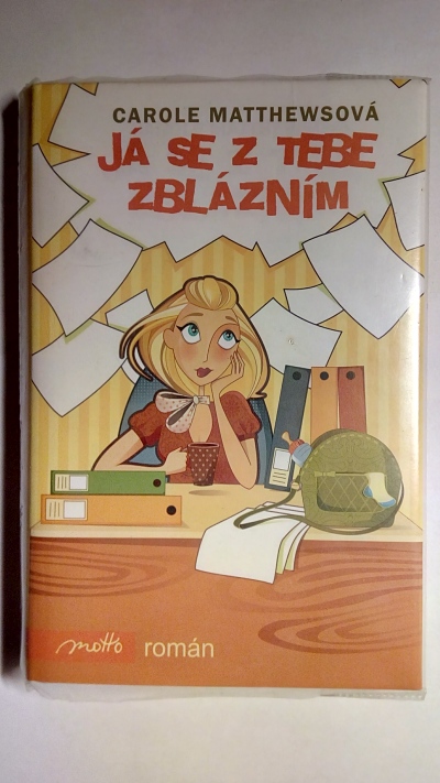 Já se z tebe zblázním