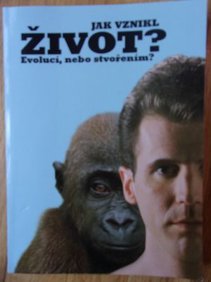 Jak vznikl život? Evolucí, nebo stvořením?
